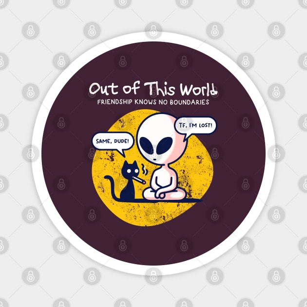 OUT OF THIS WORLD Magnet by Fabrik